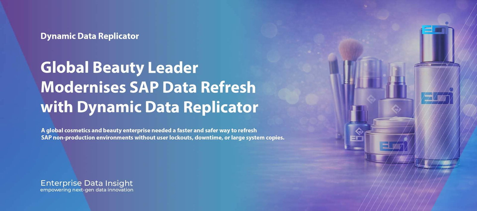 Global Beauty Leader Modernises SAP Data Refresh with Dynamic Data Replicator